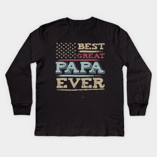 Best Great PAPA Ever For Grandpa With Vintage American Flag Father's Day Kids Long Sleeve T-Shirt